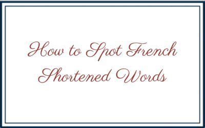 How to Spot French Shortened Words