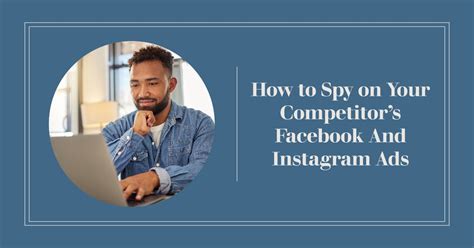 How to Spy on Your Competitors Facebook and Instagram Ads