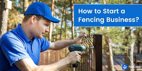 How to Start a Fencing Business: The Complete Guide