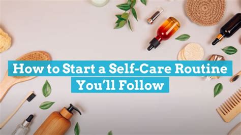 How to Start a Self Care Routine You ll Follow Everyday Health