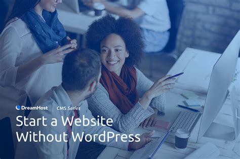 How to Start a Website (Without WordPress) - DreamHost