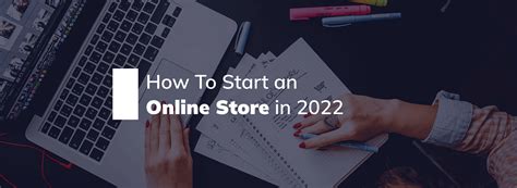 How to Start an Online Store In 2022 
