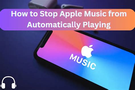 How to Stop Apple Music From Automatically Playing