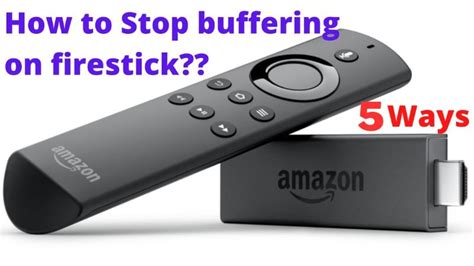 How to Stop Buffering on Fire Stick