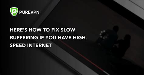 How to Stop Slow Buffering While Streaming Quick …