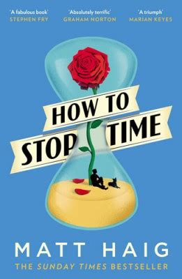 How to Stop Time by Matt Haig Waterstones