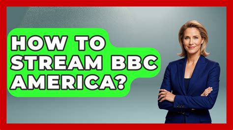 How to Stream BBC America Online