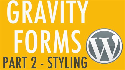 How to Style Gravity Forms Gravity Forms Part 2 YouTube