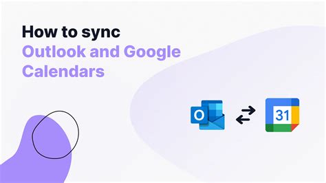 How to Sync Outlook + Google Calendar Automatically in 2024