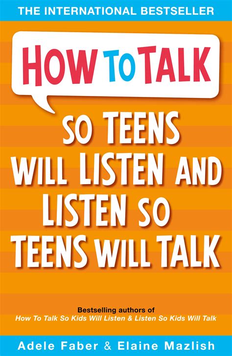 How to Talk so Teens will Listen & Listen so Teens will Talk