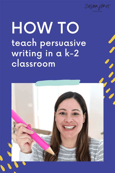 How to Teach Persuasive Writing in K2 Susan Jones in 2021