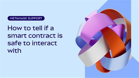 How to Tell if a Smart Contract is Safe to Interact With
