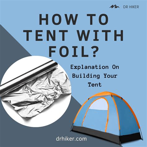 How to Tent with Foil: A Comprehensive Guide to Foil Tent Camping