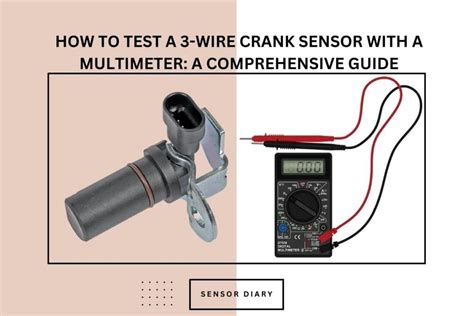 How to Test 3 Wire Crank Sensor with Multimeter Guide