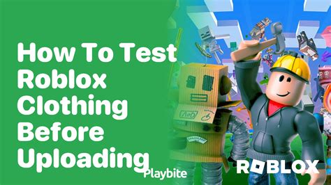 How to Test Roblox Clothing Before Uploading Playbite