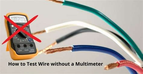 How to Test Wire without a Multimeter Ultimate Guide (2023)