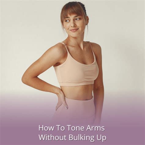 How to Tone Arms Without Bulking Up