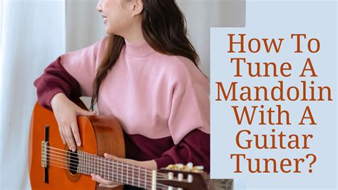 How to Tune a Mandolin With a Guitar Tuner? - My Music Express