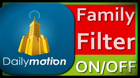 How to Turn OFF The Family Filter In Dailymotion