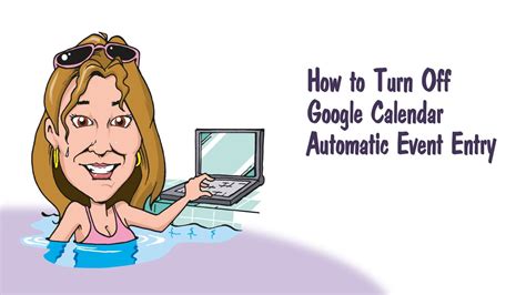 How to Turn Off Google Calendar Automatic Event Entry YouTube