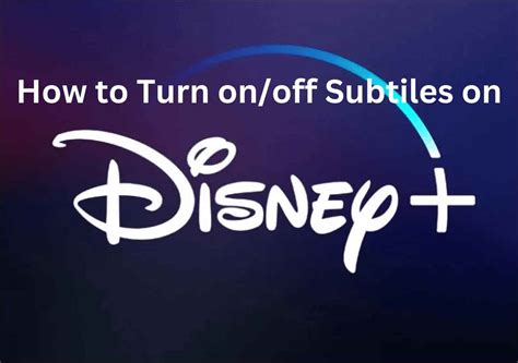 How to Turn On and Turn Off Disney Plus Subtitles