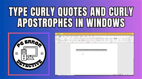 How to Type Curly Quotes and Curly Apostrophes