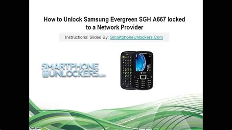 How to Unlock Samusng SGH-A667 Evergreen by Unlock Code