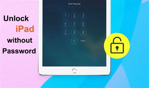 How to Unlock an iPad Without a Passcode