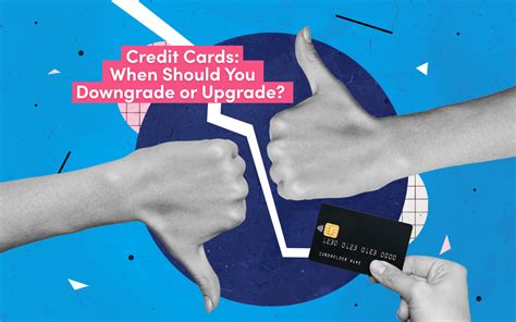 How to Upgrade or Downgrade Your Credit Card