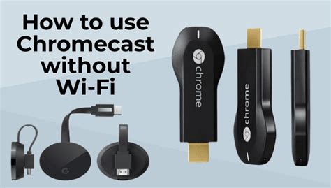 How to Use Chromecast Without Wi Fi