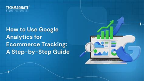 How to Use Google Analytics for Your Ecommerce Business