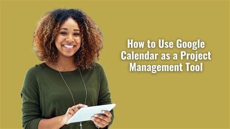 How to Use Google Calendar as a Project Management Tool