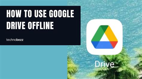 How to Use Google Drive Offline