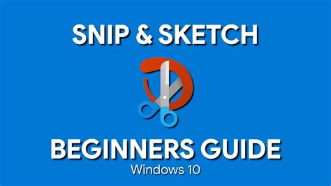 How to Use Snip and Sketch in Windows 10