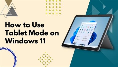 How to Use Tablet Mode in Windows 11