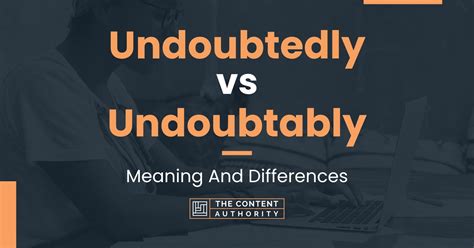 How to Use Undoubtably vs. undoubtedly Correctly