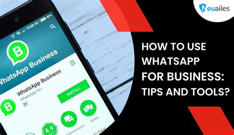 How to Use WhatsApp for Business Tips and Tools