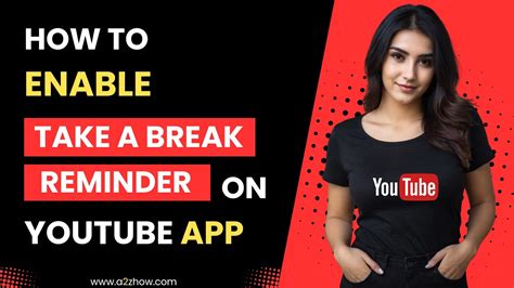 How to Use YouTube s Take a Break Reminder
