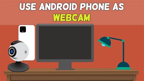 How to Use Your Android Phone as a Webcam