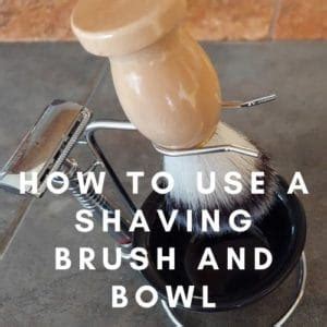 How to Use a Shaving Brush and Bowl - Cleaned Cut