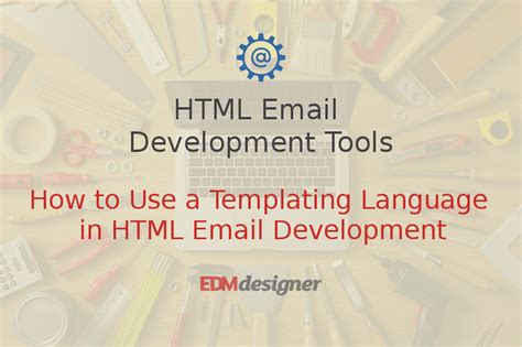 How to Use a Templating Language in HTML Email Development