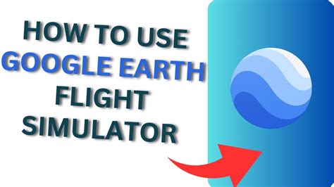 How to Use the Google Earth Flight Simulator :Tutorial. 