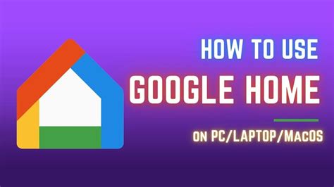 How to Use the Google Home App for PC