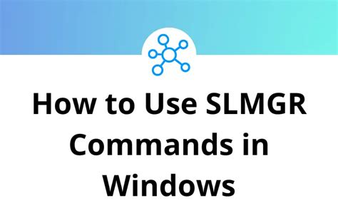 How to Use the Slmgr Command in Windows
