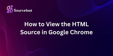 How to View the HTML Source in Google Chrome
