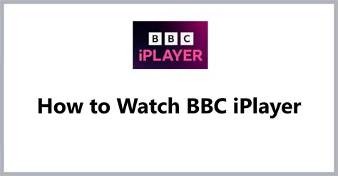 How to Watch BBC iPlayer With a VPN or UK Proxy