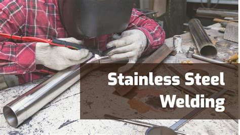 How to Weld Stainless Steel A Complete Guide