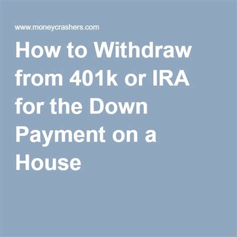 How to Withdraw from 401k or IRA for the Down Payment on a House