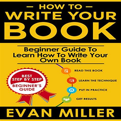 How to Write Your Book Beginner Guide to Learn How to Write Your Own