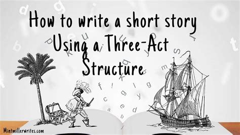 How to Write a Short Story Using a ThreeAct Structure • Mint Miller